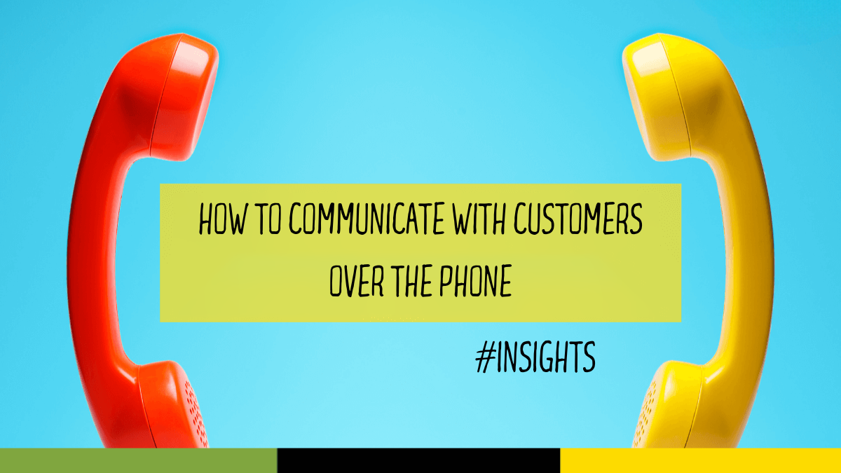 How to Communicate with Customers Effective Ways to Communicate Over the Phone